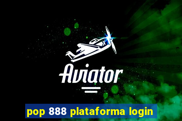 pop 888 plataforma login